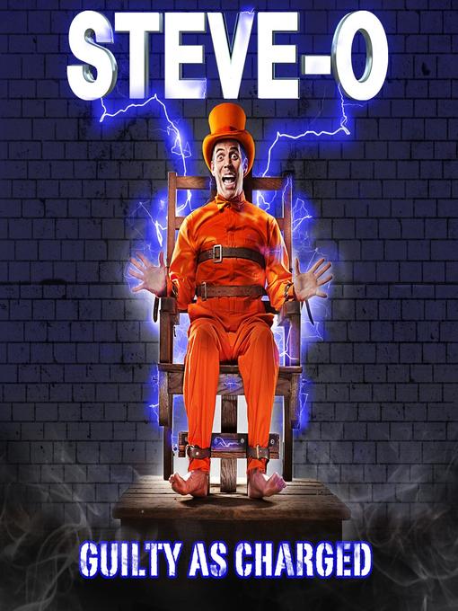 Title details for Guilty as Charged by Steve-O - Available